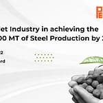 Role of Pellet Industry in achieving the target of 300 MT of Steel Production by 2030