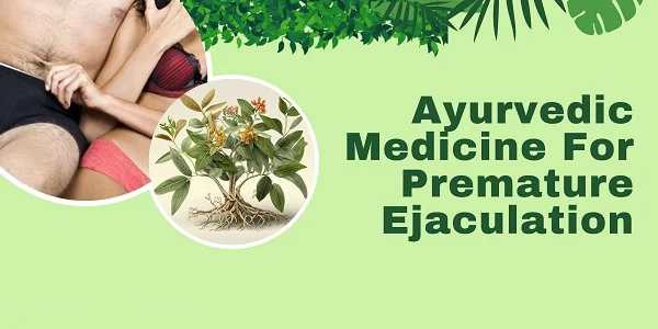 Treat Premature Ejaculation with the Help of Ayurveda